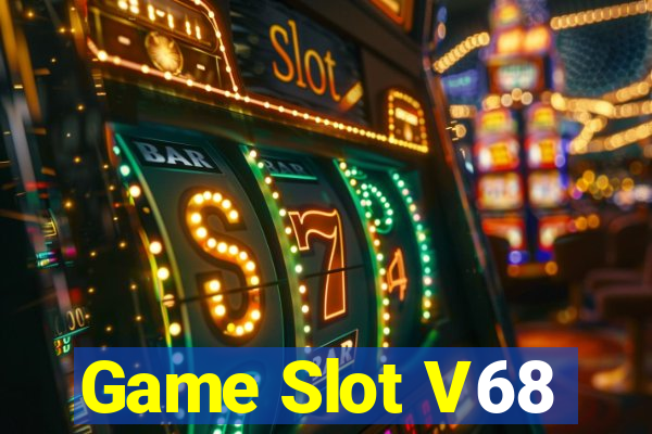 Game Slot V68