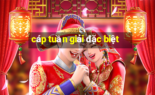 cáp tuần giải đặc biệt