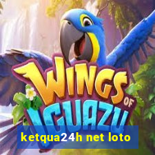 ketqua24h net loto