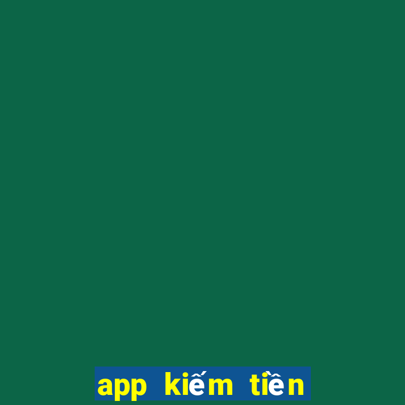 app kiếm tiền online không cần vốn