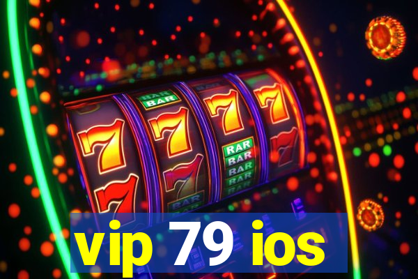 vip 79 ios