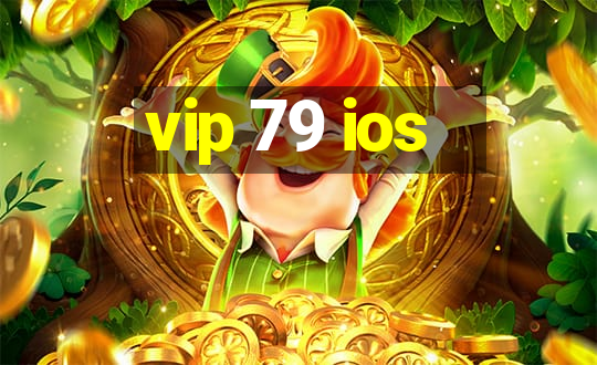 vip 79 ios