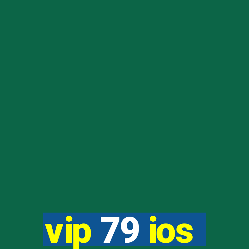 vip 79 ios