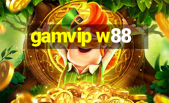 gamvip w88