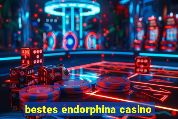 bestes endorphina casino