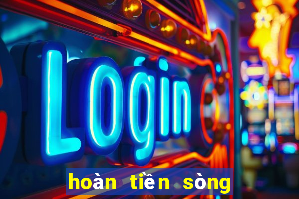 hoàn tiền sòng bạc tiền điện tử