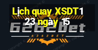 Lịch quay XSDT123 ngày 15