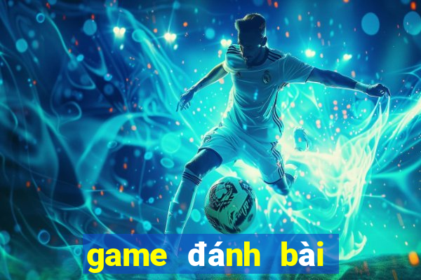 game đánh bài đổi thưởng android 2018