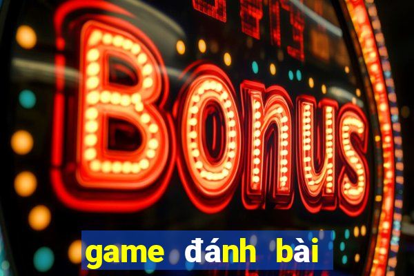 game đánh bài đổi thưởng android 2018