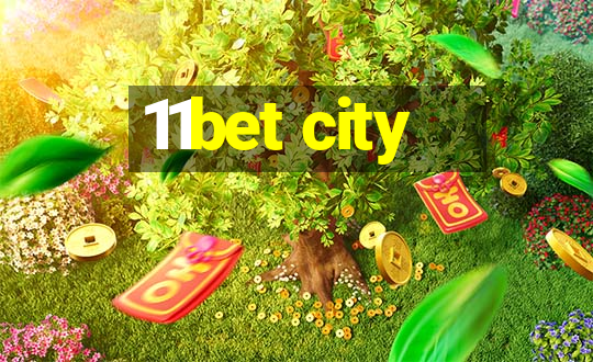 11bet city