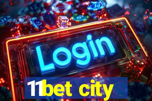 11bet city