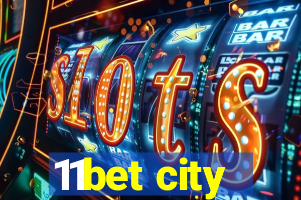 11bet city