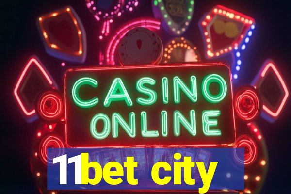 11bet city