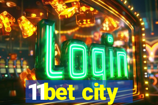 11bet city