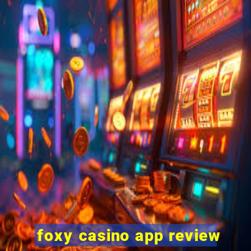 foxy casino app review