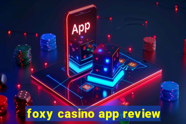 foxy casino app review