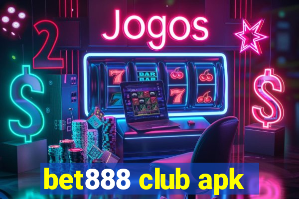 bet888 club apk