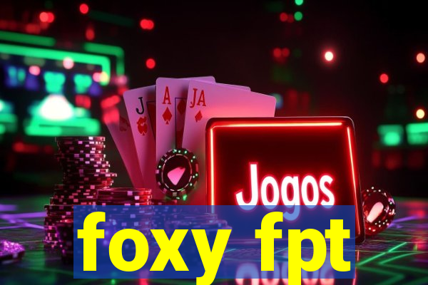 foxy fpt