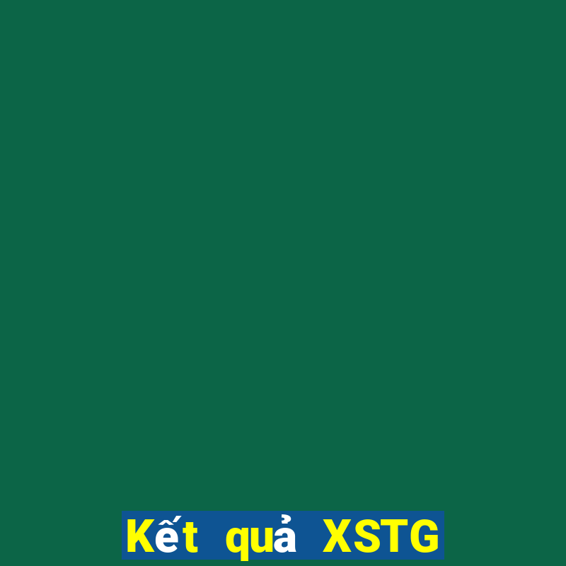 Kết quả XSTG hôm qua