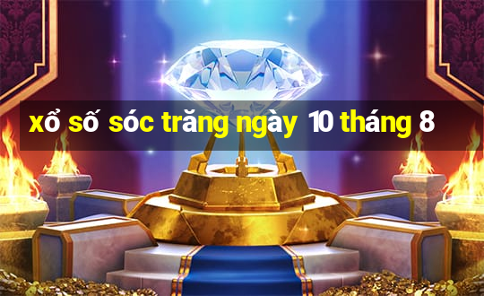 xổ số sóc trăng ngày 10 tháng 8