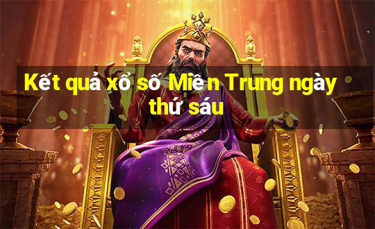 Kết quả xổ số Miền Trung ngày thứ sáu