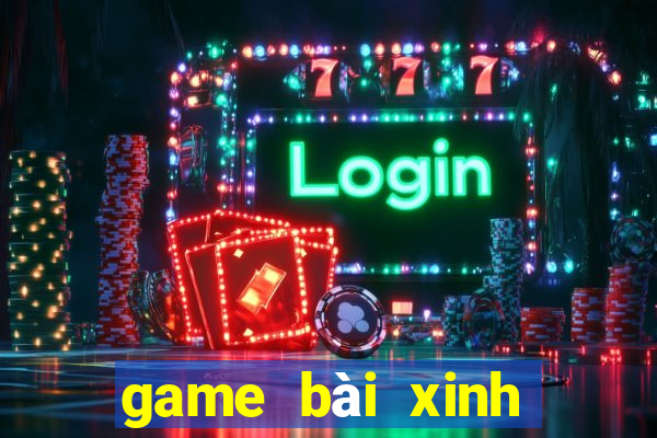 game bài xinh đẹp 2020