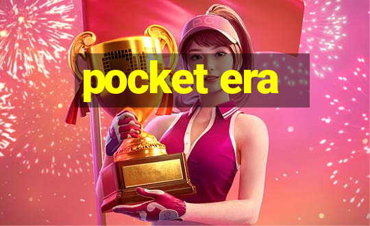 pocket era