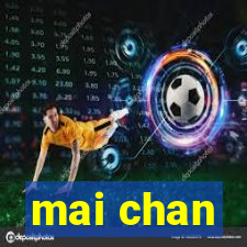 mai chan