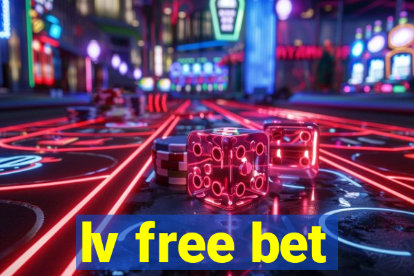 lv free bet