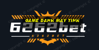 game danh may tinh