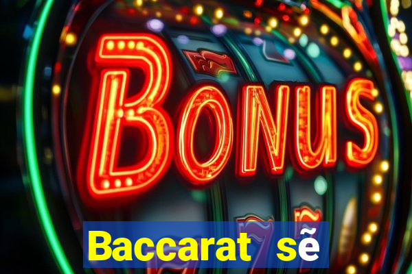 Baccarat sẽ không dám đánh nhau