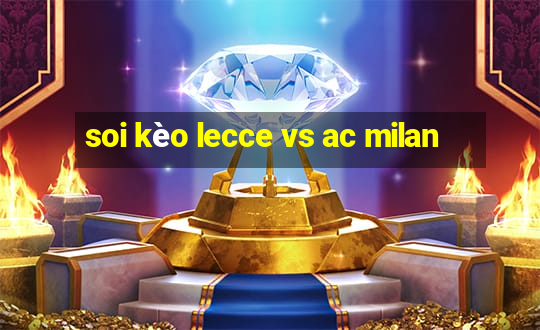 soi kèo lecce vs ac milan