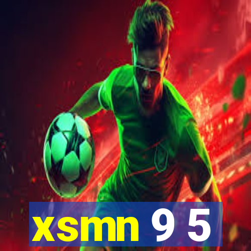 xsmn 9 5