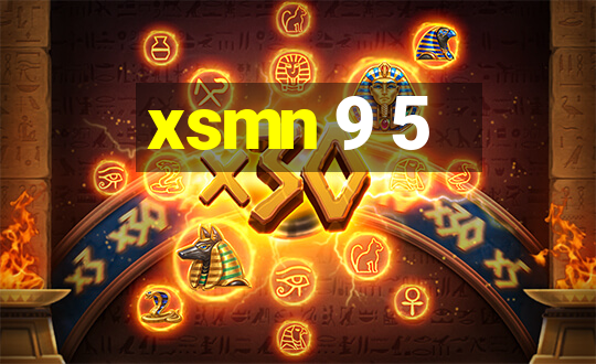 xsmn 9 5