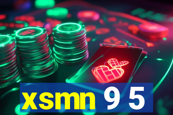 xsmn 9 5