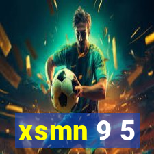 xsmn 9 5