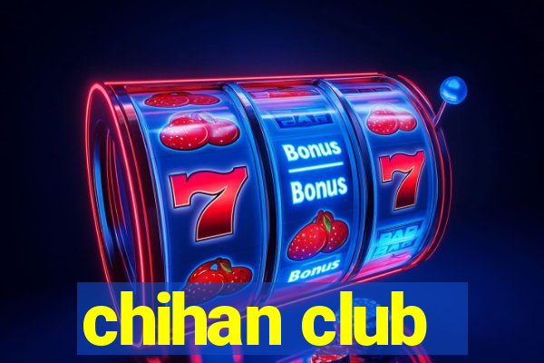 chihan club