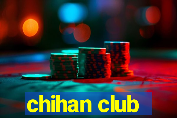 chihan club