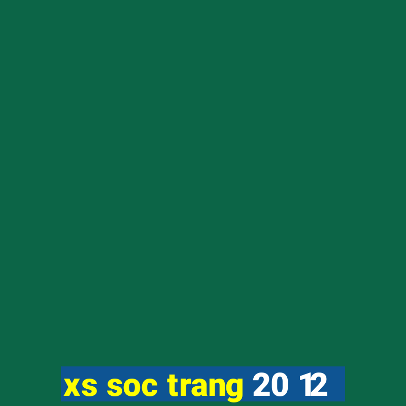 xs soc trang 20 12