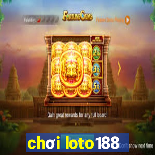 chơi loto188