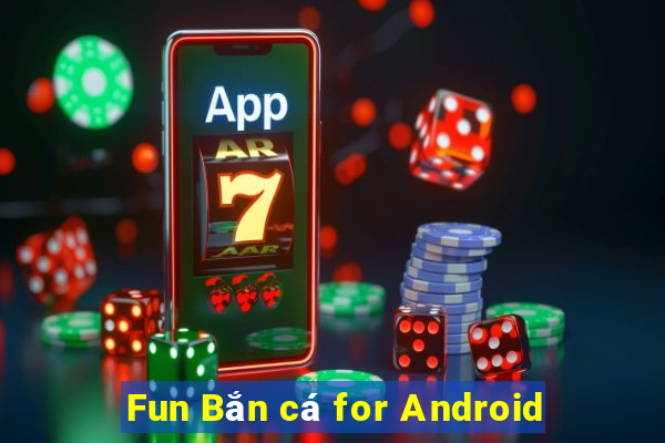 Fun Bắn cá for Android