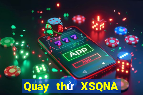 Quay thử XSQNA Thứ 5