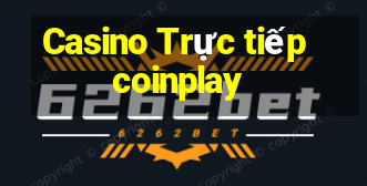 Casino Trực tiếp coinplay