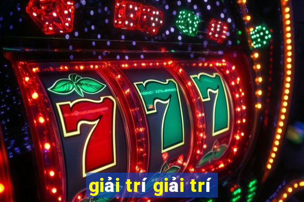 giải trí giải trí