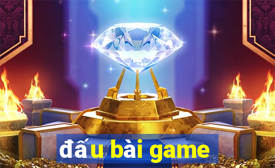 đấu bài game