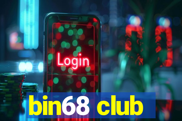 bin68 club