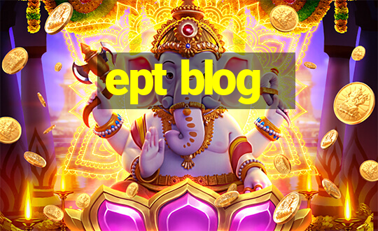 ept blog