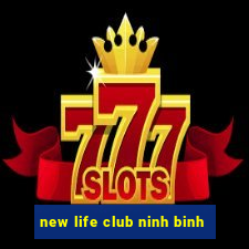 new life club ninh binh