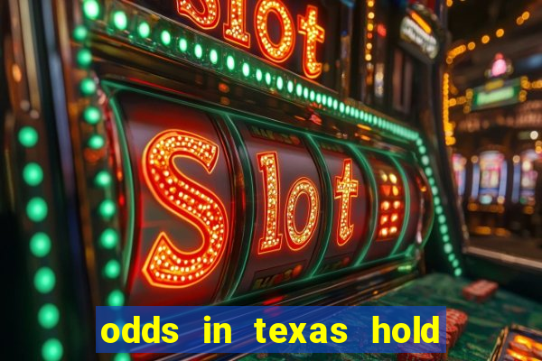 odds in texas hold em poker