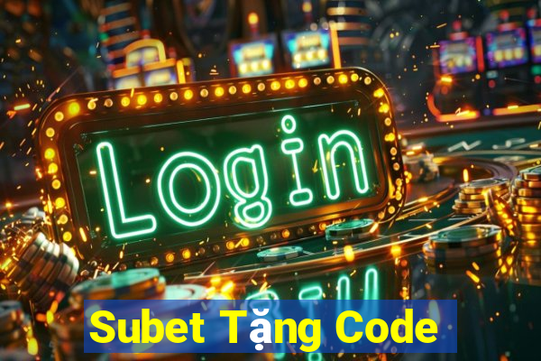 Subet Tặng Code